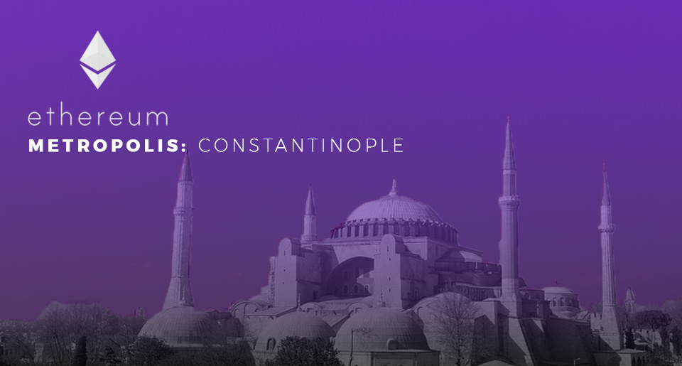   Ethereum   Constantinople